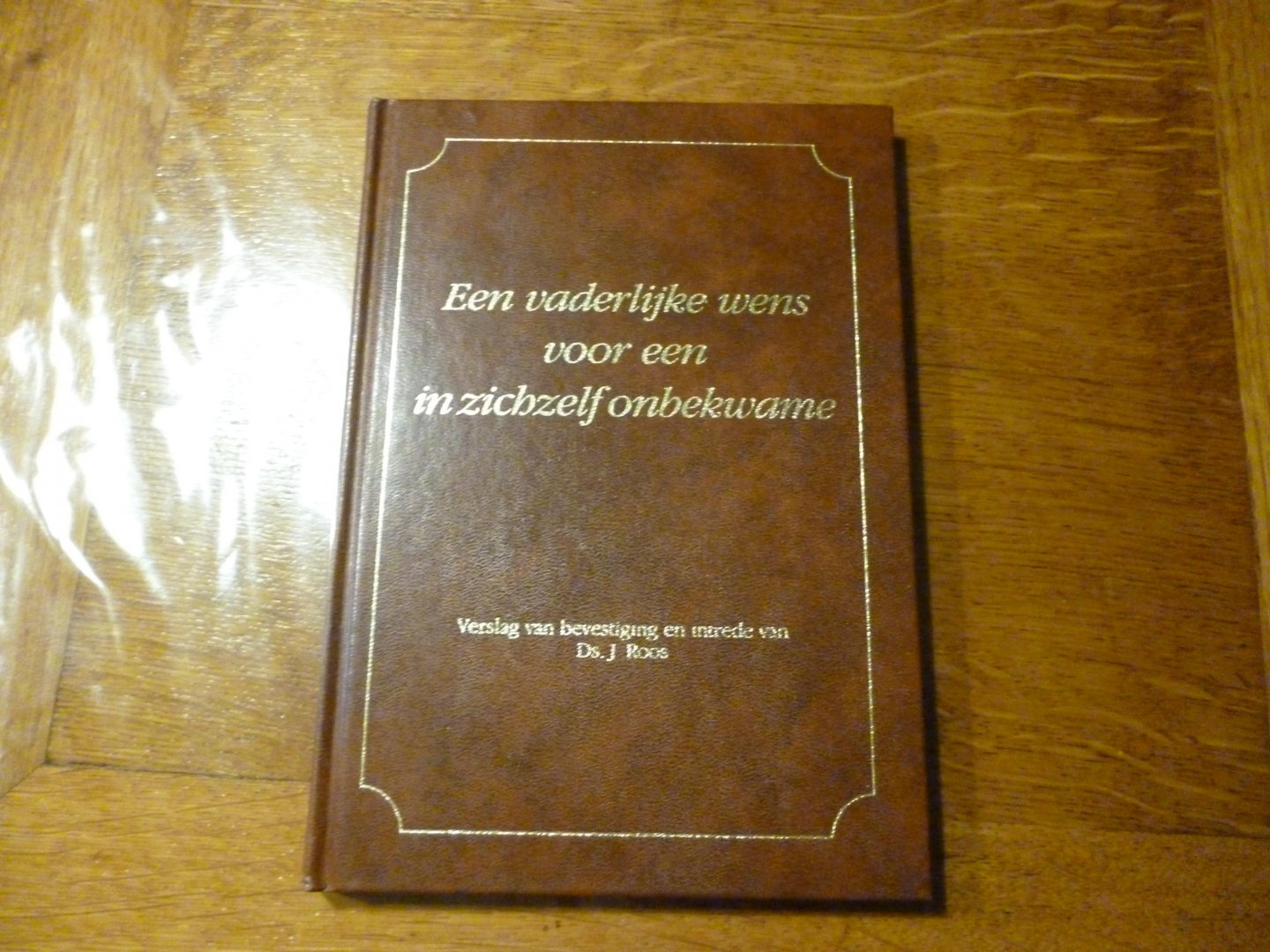 roos j. - een vaderlijke wens voor een in zichzelf onbekwame