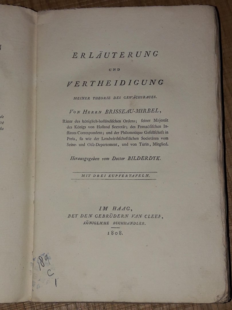 Bilderdyk, Dr. ( Bilderdijk ) - Exposition et Défense de ma théorie de l'organisation végétable, par Mr. Brisseau-Mirbel / Erlauterung und Vertheidigung meiner Theorie des Gewachsbaues