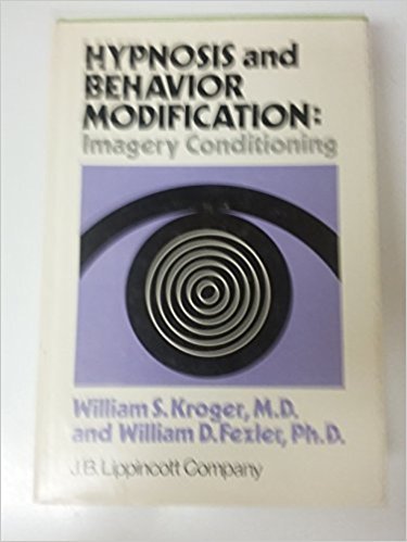 Kroger, William S./Fezler, William D. - Hypnosis and behavior modification:Imagery Conditioning