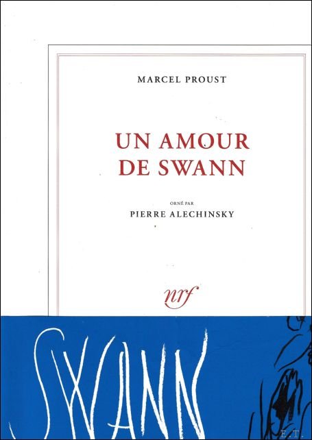 PROUST MARCEL - amour de Swann...( illustré par Pierre Alechinsky)
