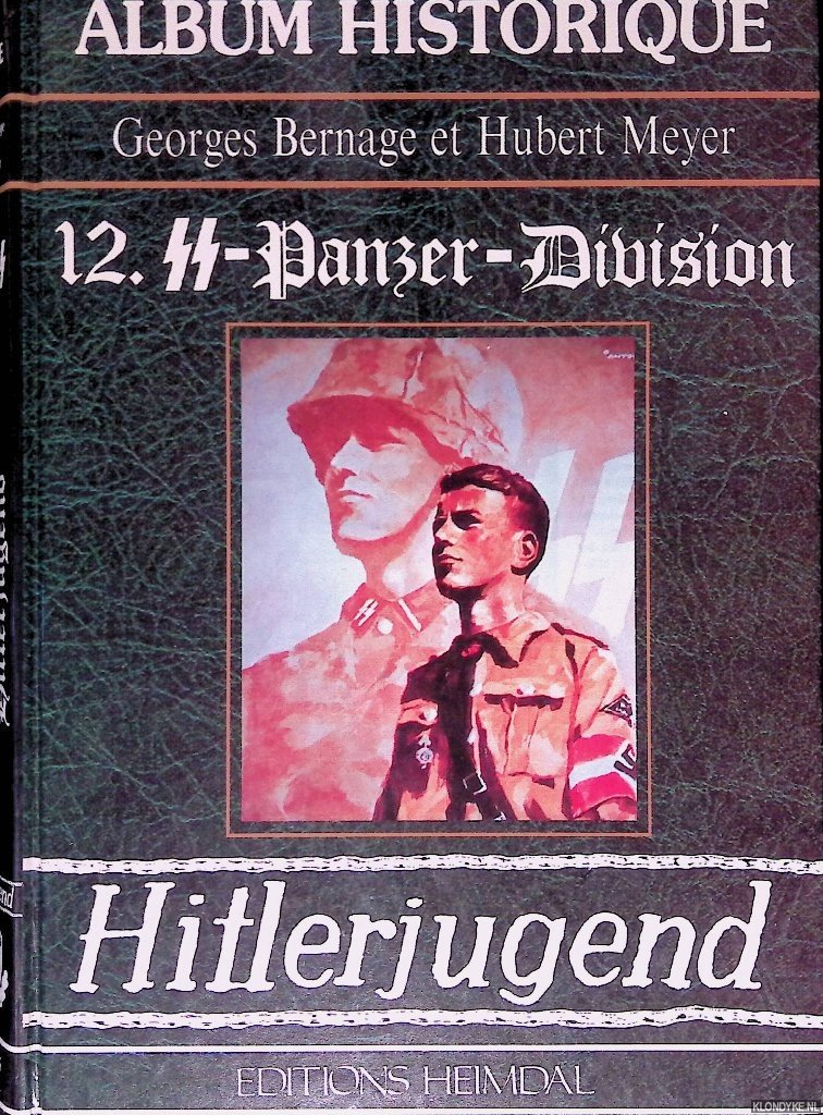 Bernage, Georges & Hubert Meyer - 12. SS-Panzer-Division: Hitlerjugend