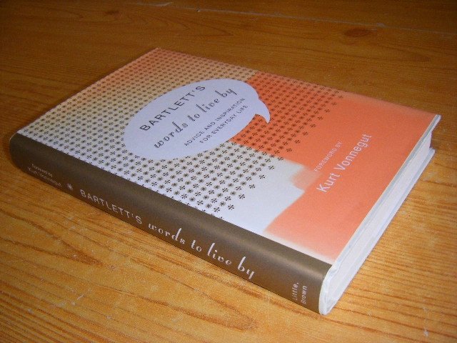 John Bartlett; Kurt Vonnegut (voorwoord) - Bartlett's Words to Live By Advice and Inspiration for Everyday Life