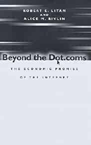 Litan, Robert E. - Beyond the Dot.Coms: The Economic Promise of the Internet.