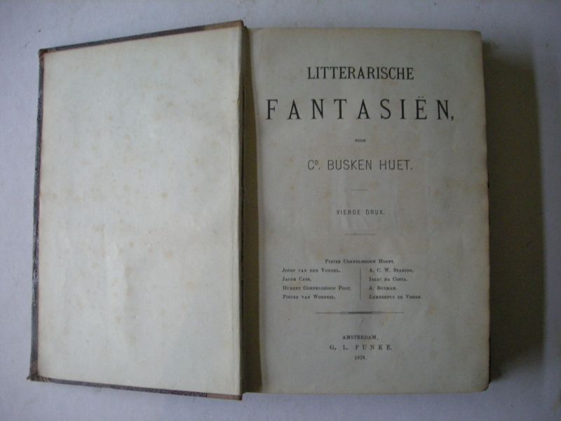 Busken Huet, Cd. - Litterarische Fantasién,  deel I: 9 essays (Hooft - de Visser) en deel II: 8 essays (van Lennep - Multalulii).)
