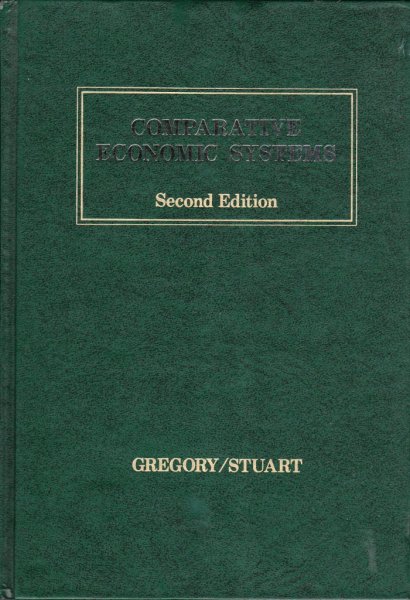 Gregory, Paul R. and Robert C. Stuart - Comparative Economic Systems, Second Edition