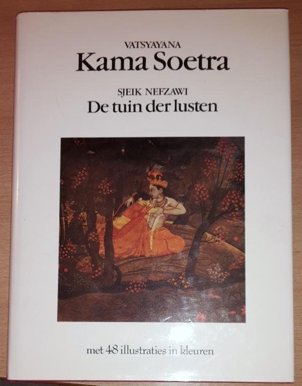 Vatsyayana & Sjeik Nefzawi - Kama Soetra & De tuin der lusten