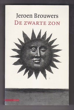 BROUWERS, JEROEN (1940) - De zwarte zon. Essays over zelfmoord en literatuur in de twintigste eeuw.