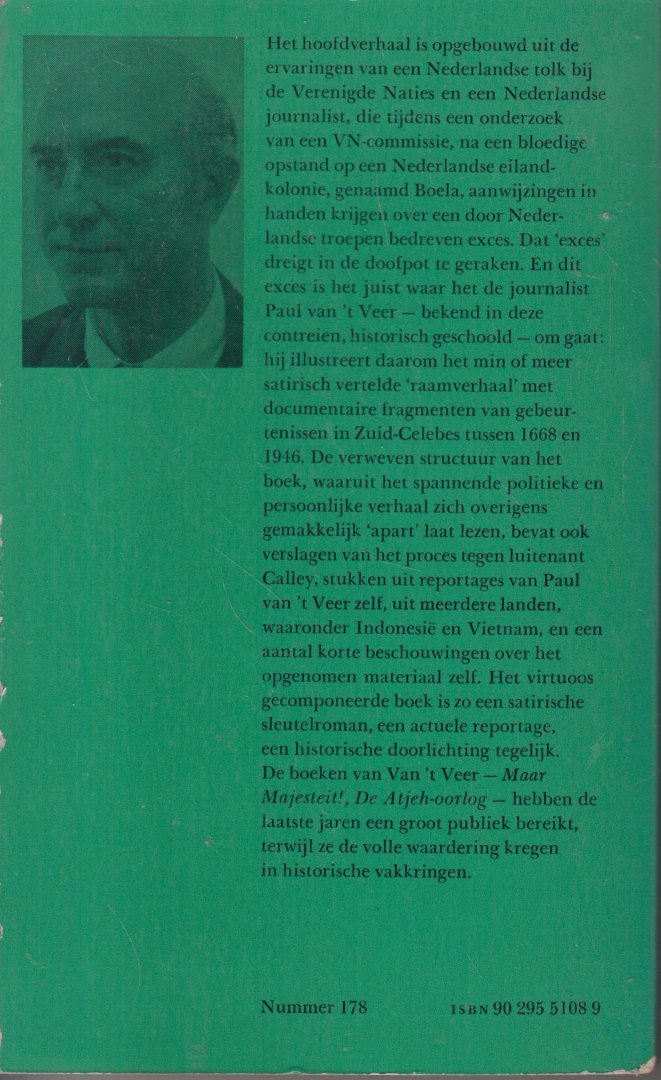 Veer ('s-Gravenhage 16-6-1922 - Amsterdam 14-5-1979), Paul van 't - Je moet er geweest zijn. Documentaire roman uit de koloniale nadagen van het eiland Boela. (o.a. Zuid Celebes, Java). Raamvertelling met documentaire fragmenten, 1668-1946