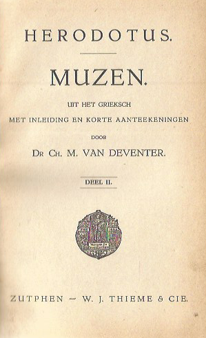 Deventer Dr. CH. M. van Deventer - HERODOTUS   M U Z E N  deel 1   (430 blz.) deel 2   (396 blz).
