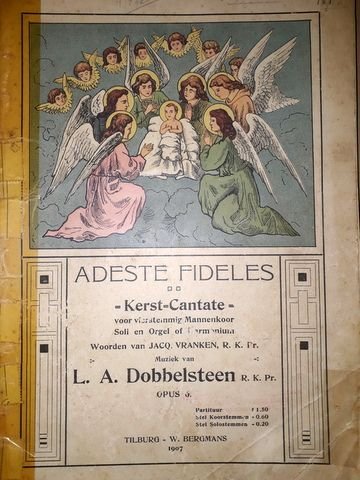 Dobbelsteen, L.A.: - Adeste fideles. Kerst-Cantate voor vierstemmig mannenkoor, solo en orgel of harmonium. Opus 6