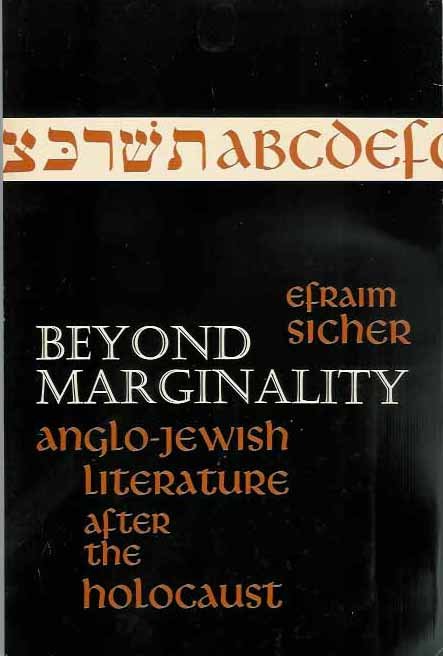 Sicher, Efraim. - Beyond Marginality: Anglo-Jewish literature after the Holocaust.
