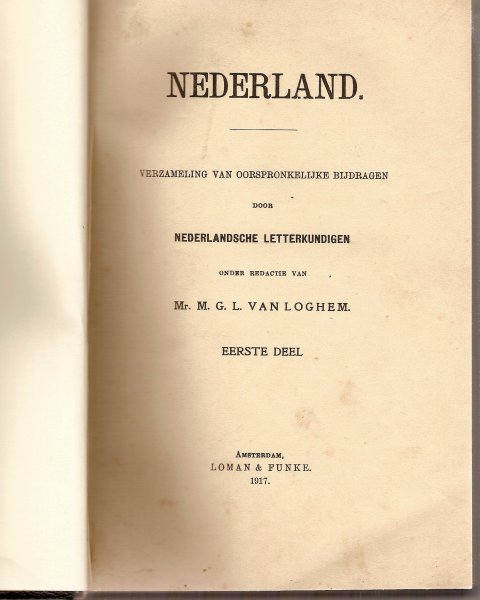 Loghem, M.G.M. van. Redacteur - NEDERLAND. Verzameling van oorspronkelijke bijdragen door Nederlandsche Letterkundigen
