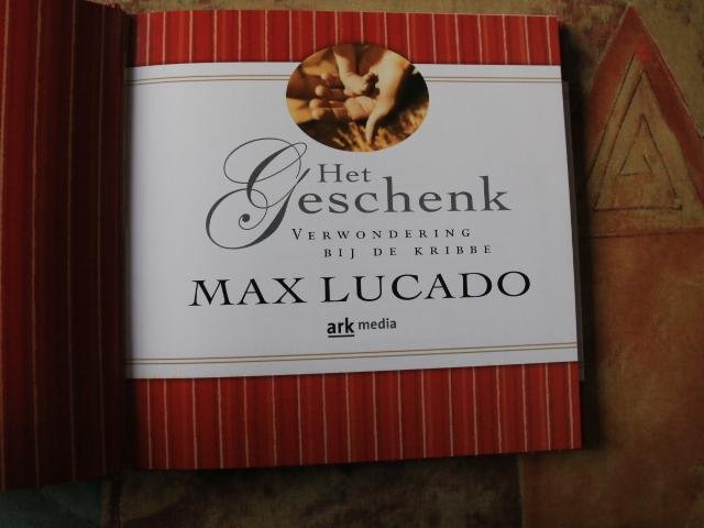 Lucado, Max - Het geschenk  - Verwondering bij de kribbe