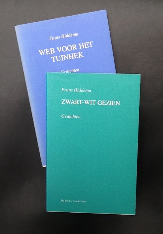Hiddema  Frans - Zwart-wit gezien gedichten (1993) en Web voor het tuinhek gedichten (1994)