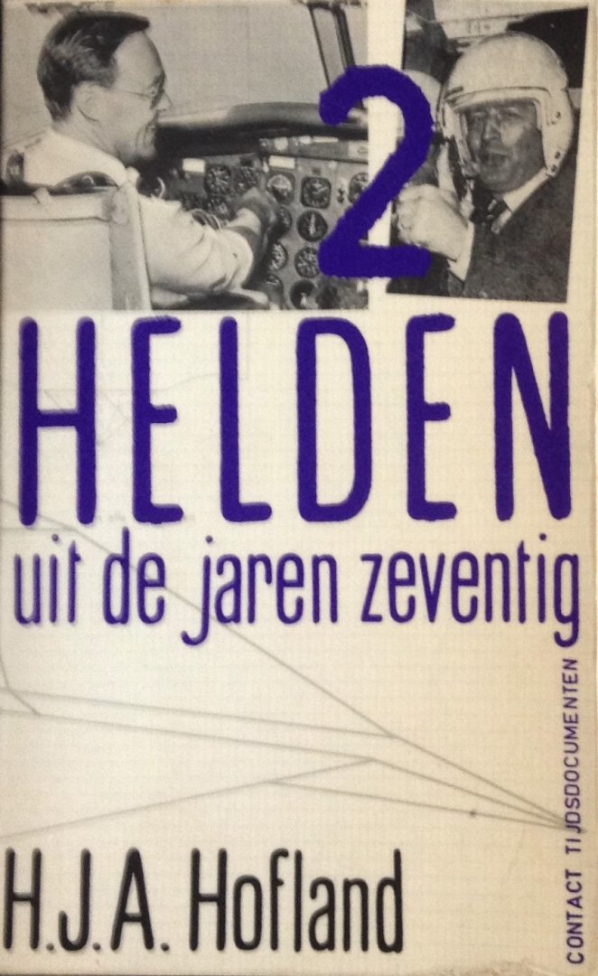 Hofland, H.J.A. - Twee Helden uit de jaren zeventig