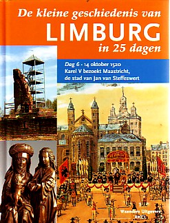 Hovens, Frank eindredacteur - de kleine geschiedenis van limburg in 25 dagen. dag 6. 14 oktober 1520, Karel V bezoekt Maastricht, de stad van Jan van Steffeswert.