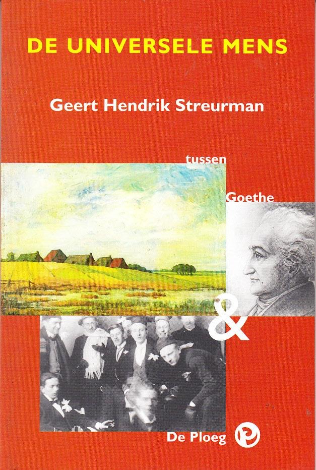 J.J van der Spek - Gert Hendrik Streurman tussen Goethe en De Ploeg (De universele mens)