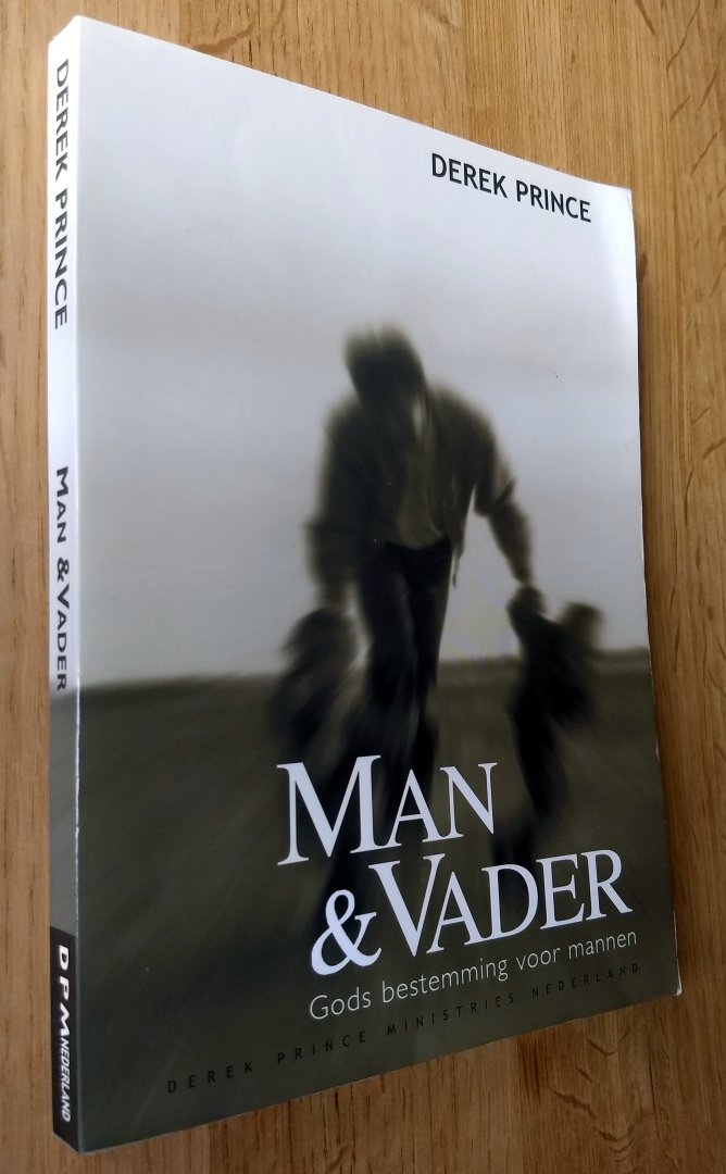 Prince, Derek. - ECHTGENOOT & VADER - Gods bestemming voor mannen / druk 1