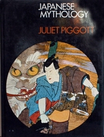 Piggot, Juliet. - Japanese Mythology.