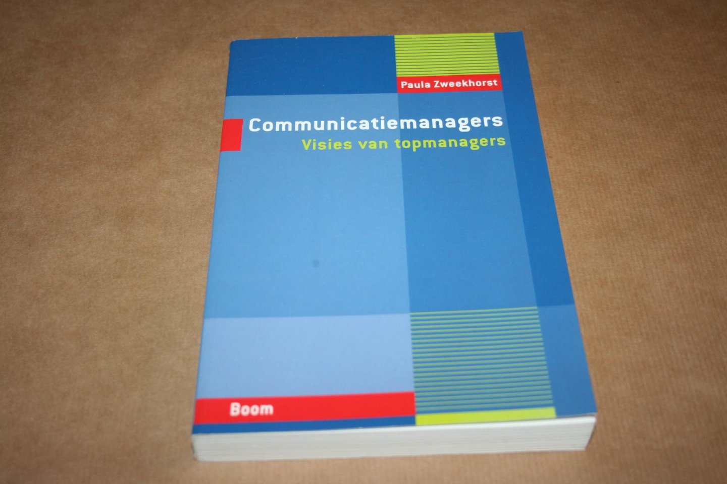 P. Zweekhorst - Communicatiemanagers  -- Visies van topmanagers