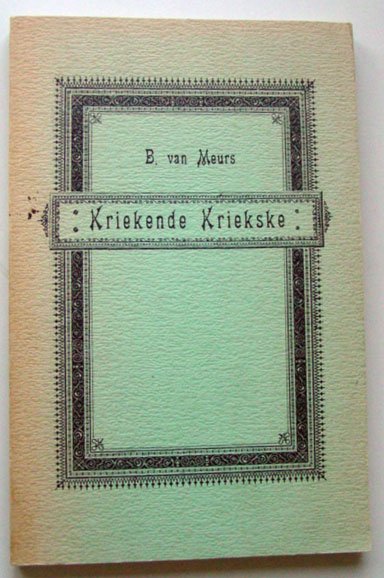 Meurs, B. van - Kriekende Kriekske - Betuwsche gedichten.
