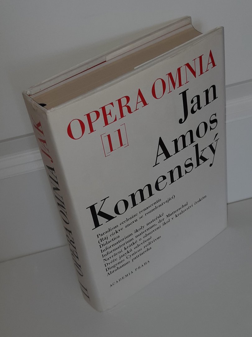 Komensky, Jan Amos - Opera Omnia [11]: Paradisus ecclesiae renascentis + Didactica + Abrahamus patriarcha etc