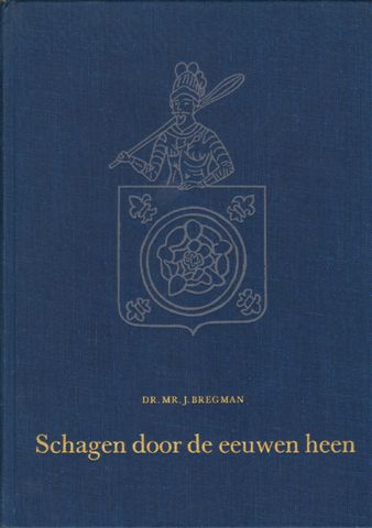 Bregman, Dr. Mr. J. - Schagen Door De Eeuwen Heen, 271 pag. linnen hardcover, goede staat