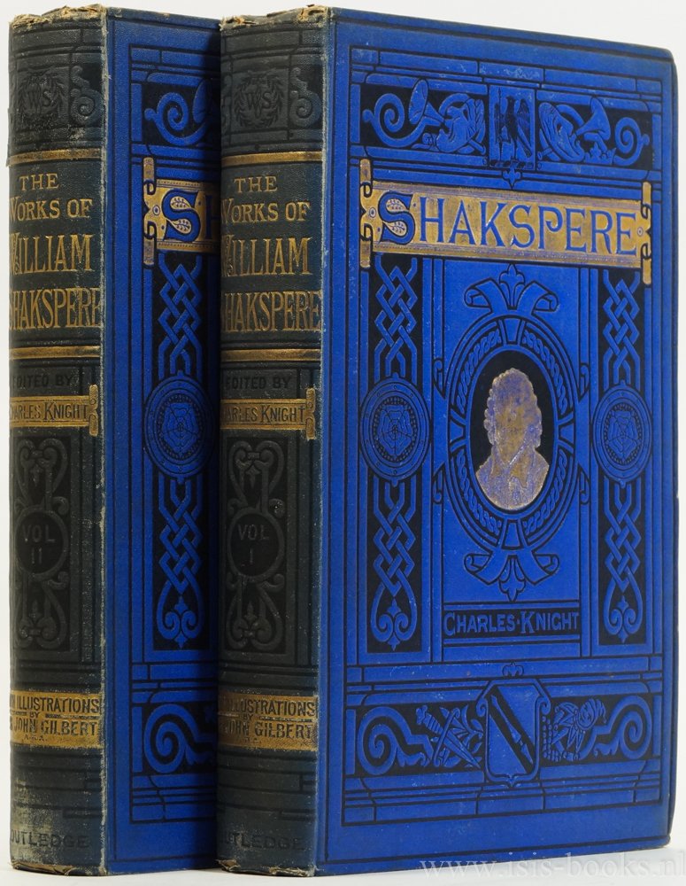 SHAKESPEARE, W. - The works of William Shakspere. Edited by Charles Knight. With three hundred and forty illustrations by John Gilbert. 2 volumes.