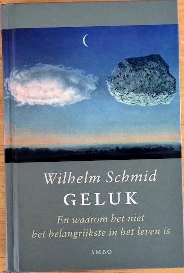 Schmid, Wilhelm - GELUK, En waarom het niet het belangrijkste in het leven is