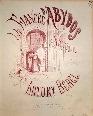 Bérel, Antony: - La Fiancée d`Abydos. Fantaisie pour le piano