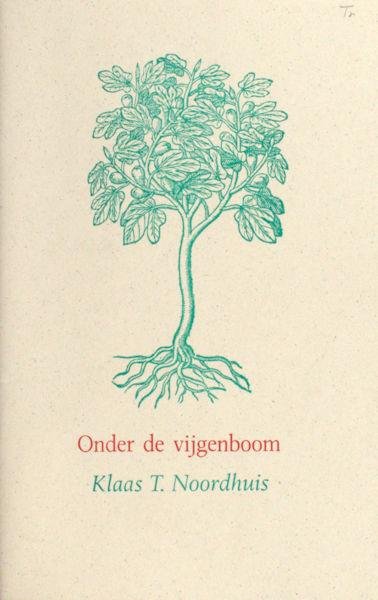 Noordhuis, Klaas T. - Onder de vijgenboom.