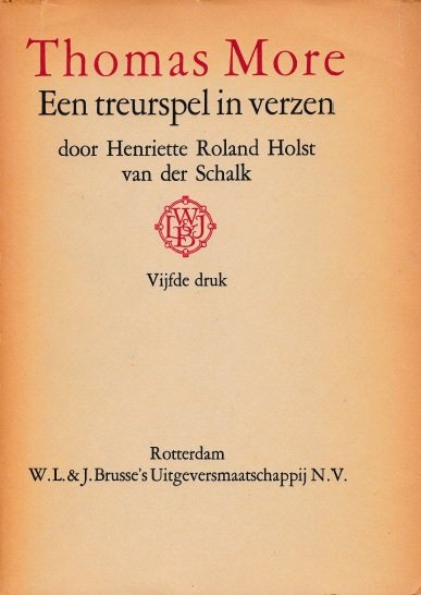 Roland Holst van der Schalk, Henriette - Thomas More. Een treurspel in verzen