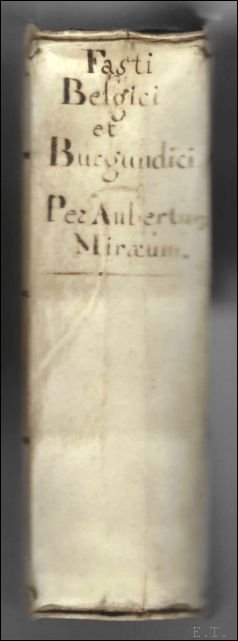 Miraeus, Aubertus - Fasti Belgici et Burgundici