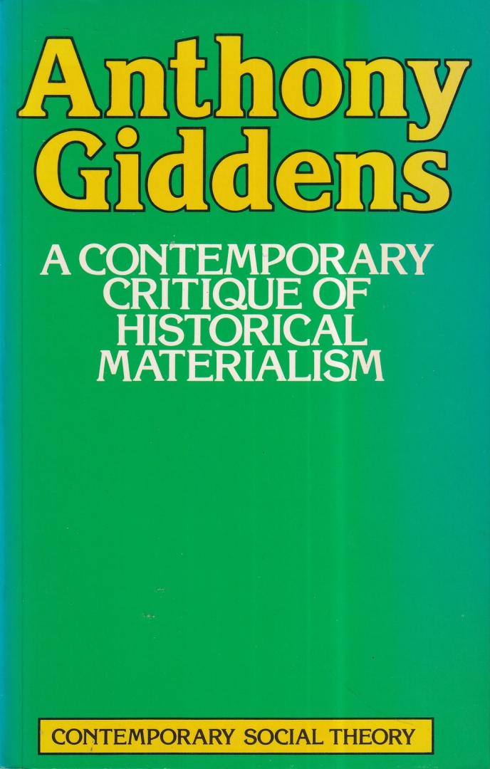 Giddens, Anthony - A contemporary critique of historical materialism: vol. 1, power, property and the state