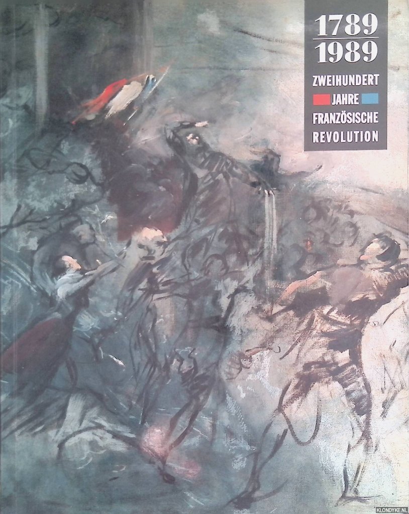 Brodersen, Waltraud & Friedrich Gross & Karl Janke - 1789-1989. Zweihundert Jahre Französische Revolution