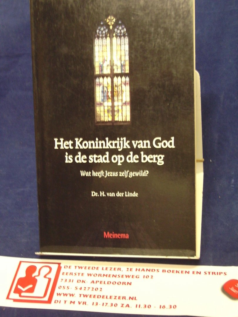 Linde, H. van der - Het Koninkrijk van God is de stad op de berg / wat heeft Jezus zelf gewild?