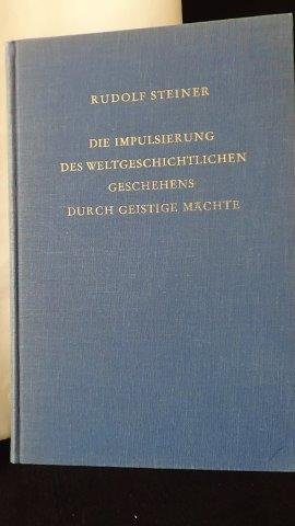 Steiner, R. - Die Impulsierung des weltgeschichtlichen Geschehens durch geistige Mächte. GA 222.