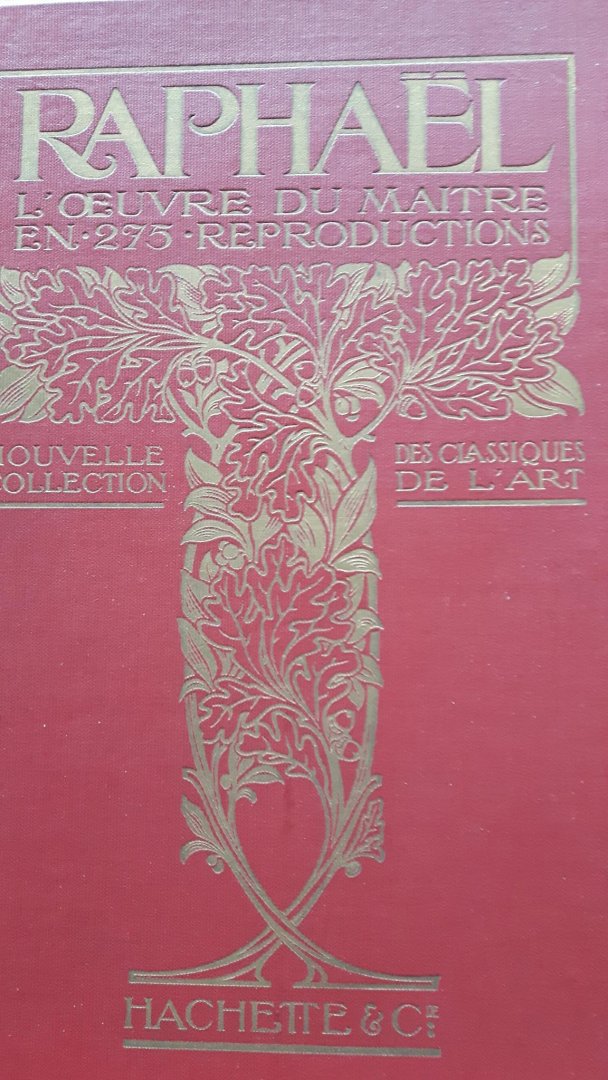 N.N. - Raphaël  L'œvre du Maitre  Nouvelle collection des classiques de l'art.