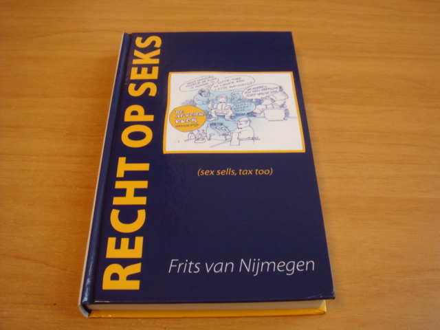 Nijmegen, Frits van - Recht op seks - sex sells, tax too