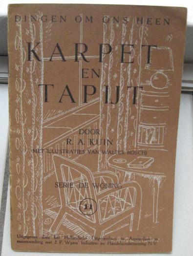 Kuin, R.A. - Karpet en Tapijt--met illustraties van Walter Bosch