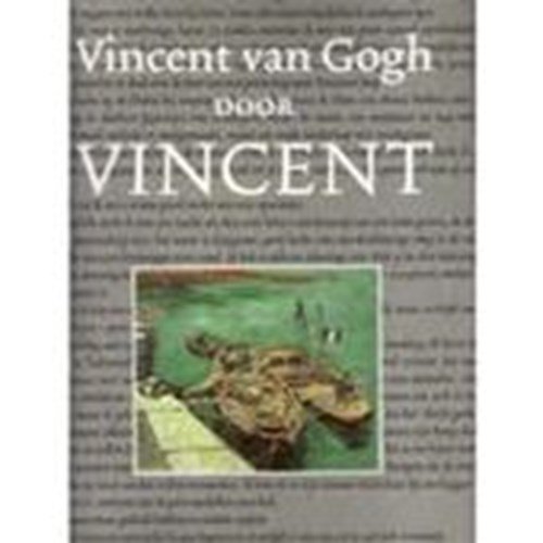 Vincent van Gogh & Bruce Bernard & Michael Eenhoorn - Vincent van Gogh door Vincent