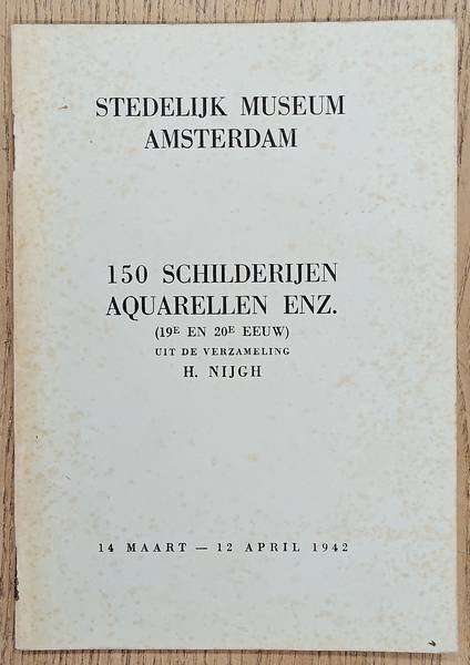 SM 1942: - Catalogus tentoonstelling van 150 schilderijen, aquarellen enz. (19e en 20e eeuw) uit de verzameling H. Nijgh.