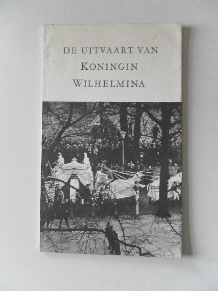  - De uitvaart van Koningin Wilhelmina