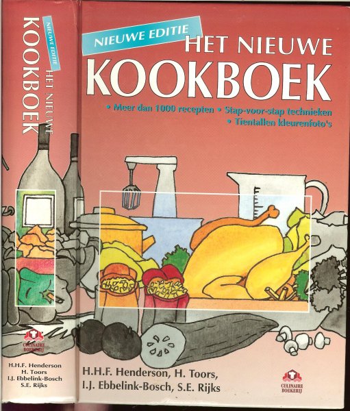 Henderson H.H.F .. H. Toors  I.J.  Ebbeling-Bosch en S.E. Rijks - Het nieuwe kookboek (meer dan 1000 recepten - stap voor stap technieken - tientallen kleurenfoto`s