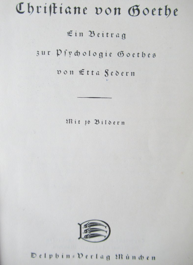 Federn, Etta - Christiane von Goethe. Ein Beitrag zur Psychologie Goethes