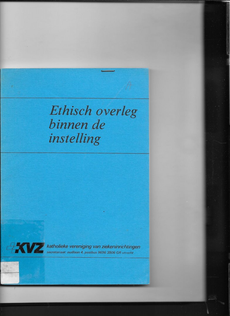 redactie - Etisch overleg binnen de instelling