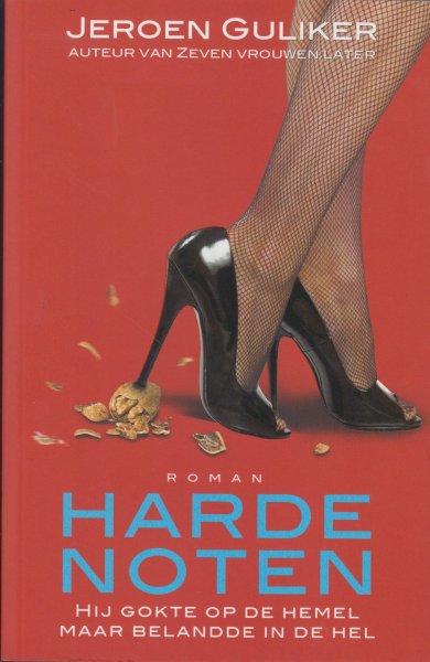 Guliker, Jeroen - Harde noten - Sexy, schaamteloos en spannend tot het einde. Met opdracht van de auter.