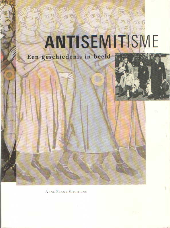 Boonstra, Jan - Antisemitisme, een geschiedenis in beeld