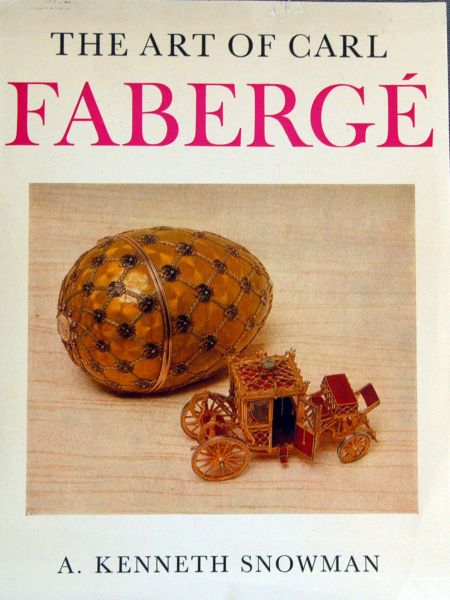 A. Kenneth Snowman - The Art of Carl Faberge