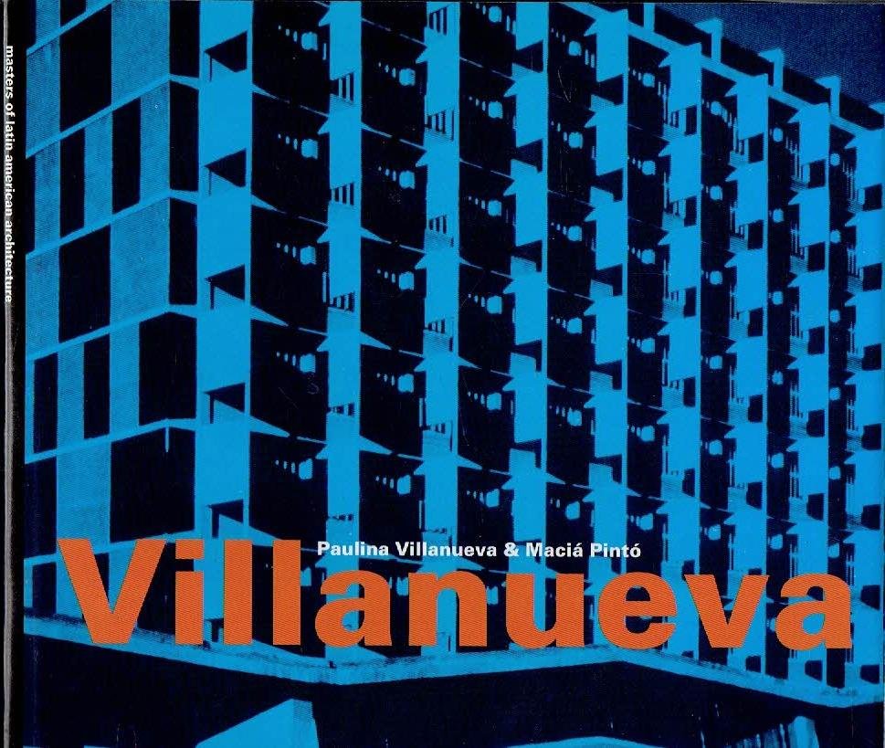 VILLANUEVA, Carlos Raúl - Paulina VILLANUEVA & Maciá PINTO - Carlos Raúl Villanueva. Photographs by Paolo Gasparini et al.